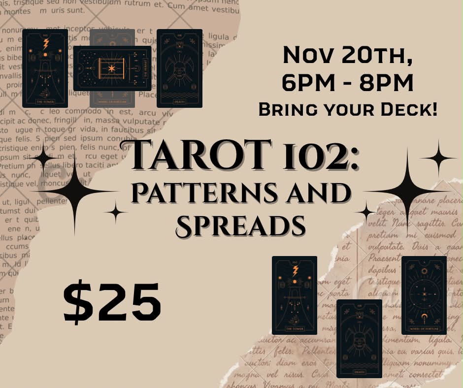 Class Ticket - Friday, November 20th 6-8pm Tarot 102: Patterns & Spreads