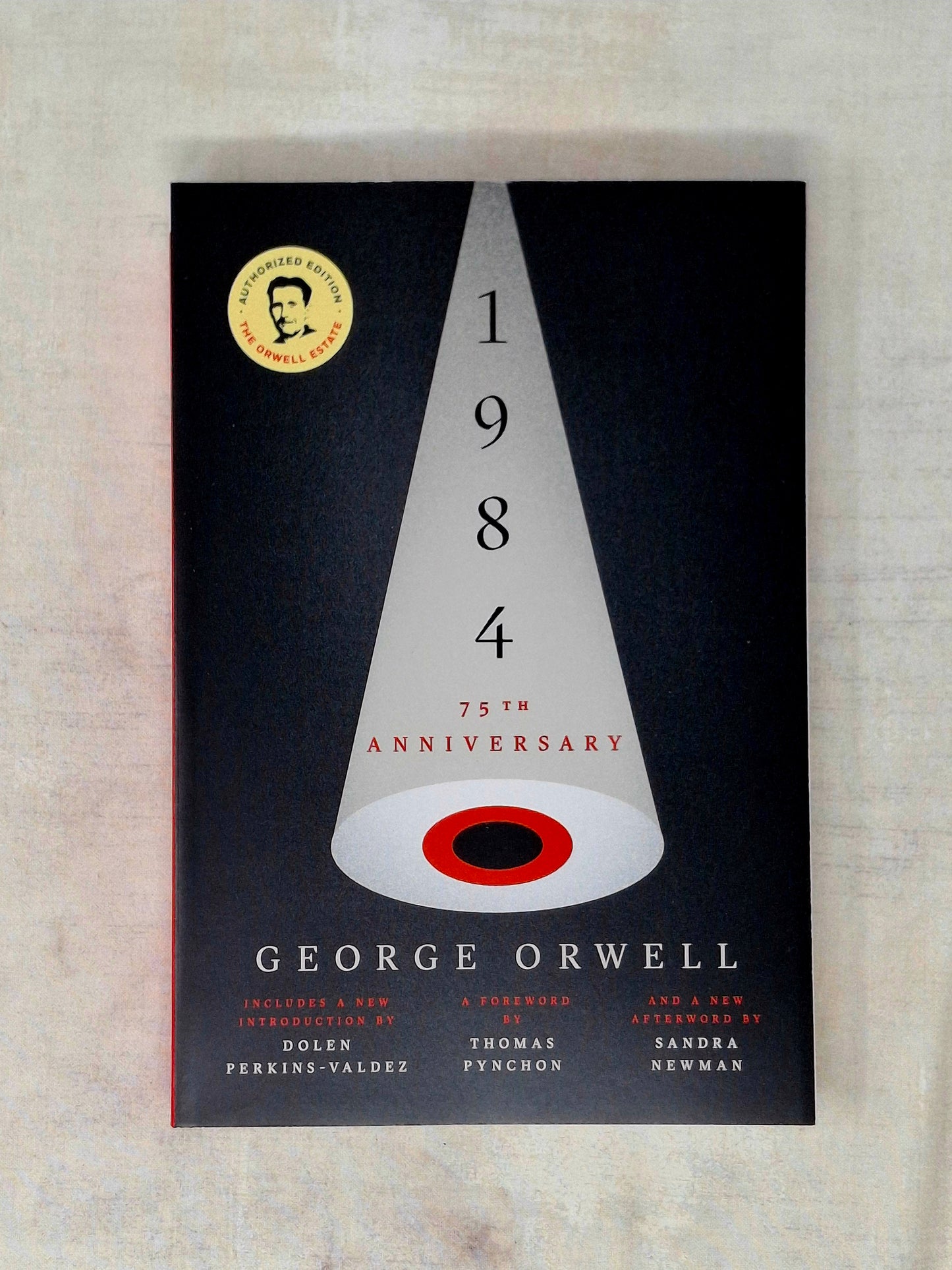 1984 75th Anniversary By George Orwell Foreword by Thomas Pynchon Introduction by Dolen Perkins-Valdez Afterword by Sandra Newman