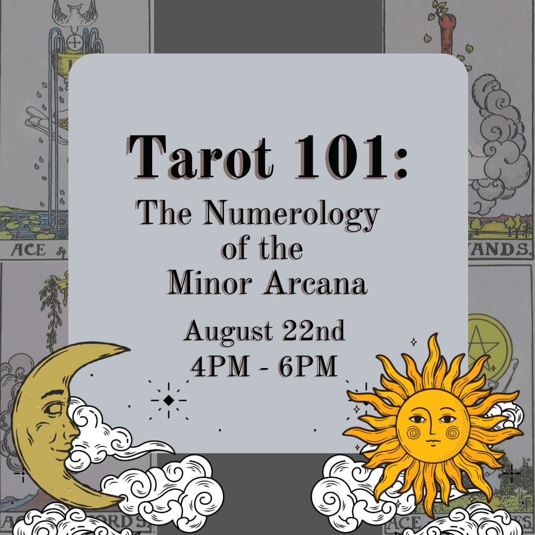 Class Ticket - Saturday, August 22nd @ 4pm Tarot 101: The Numerology of the Minor Arcana