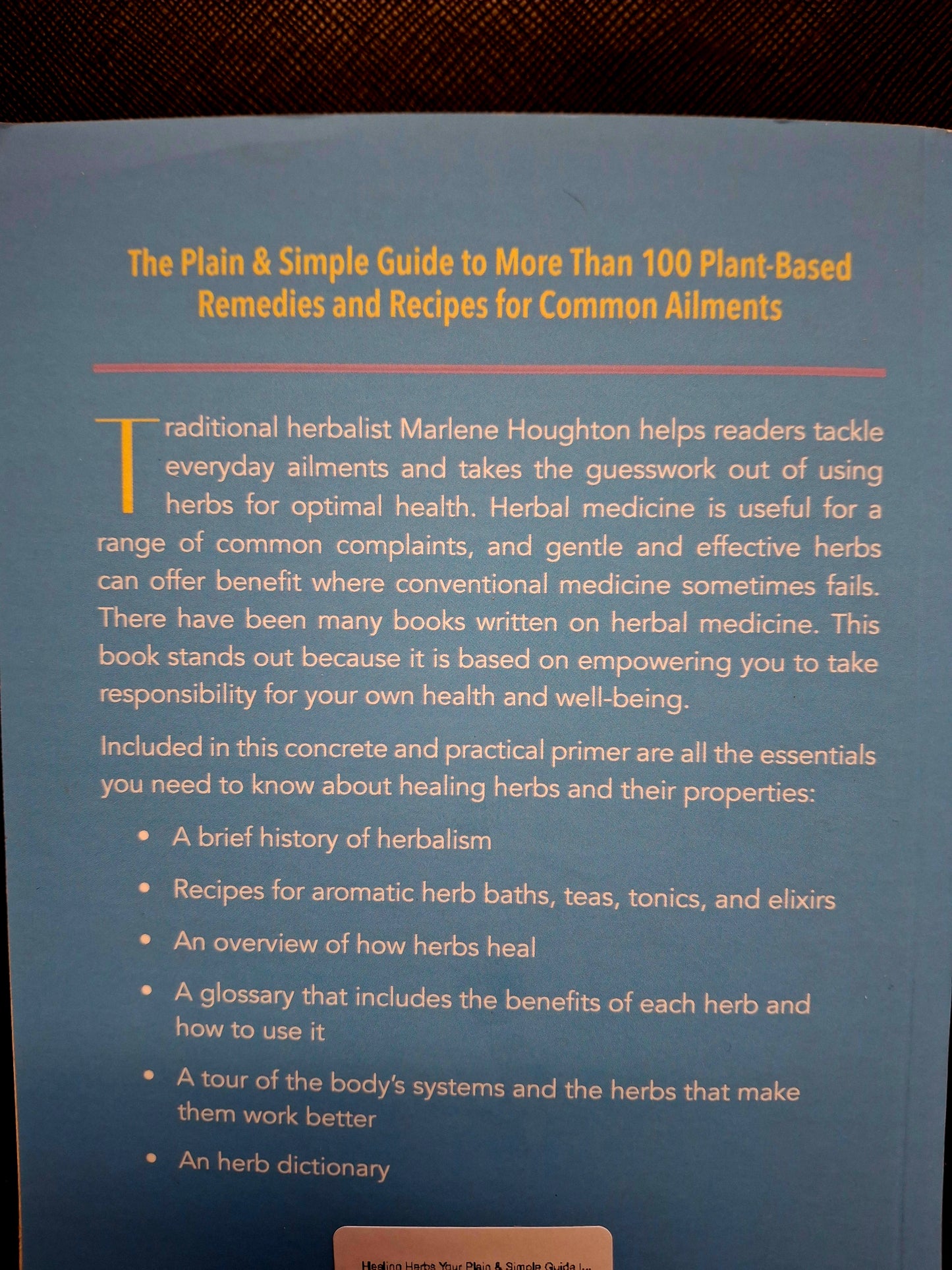 Healing Herbs Your Plain & Simple Guide to Plant-Based Remedies for Common Ailments - Marlene Houghton