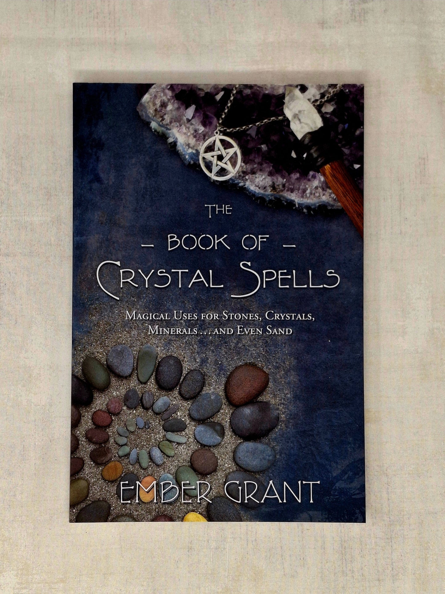 The Book of Crystal Spells by Ember Grant