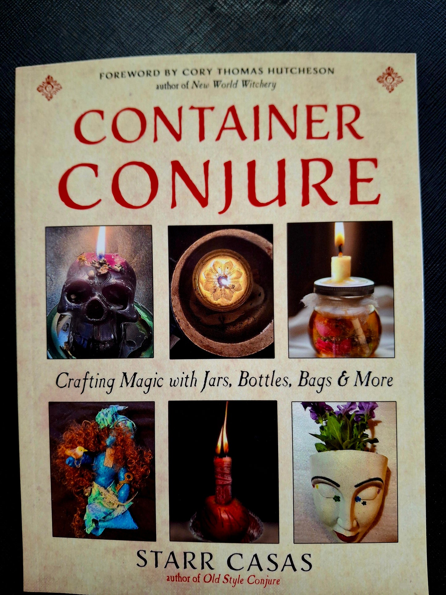 Container Conjure Crafting Magic with Jars, Bottles, Bags, and More - Starr Casas