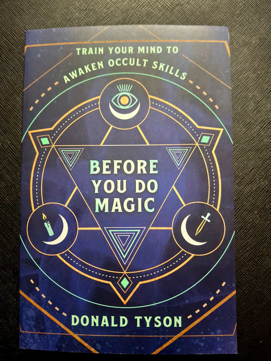 Before You Do Magic - by Donald Tyson
