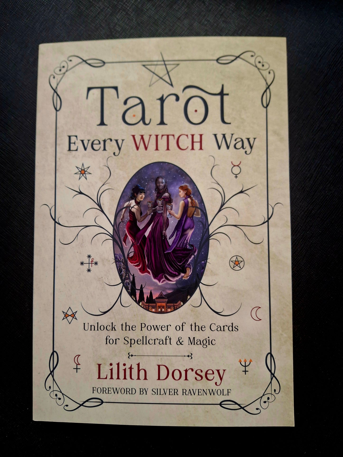 Tarot Every Witch Way - by Lilith Dorsey
