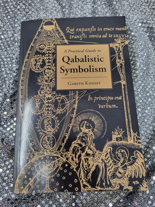 A Practical Guide to Qabalistic Symbolism - Gareth Knight
