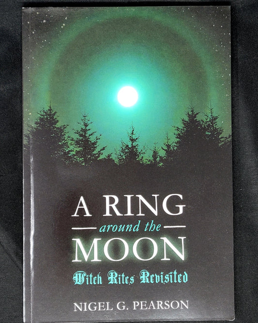 A Ring Around The Moon Witch Rites Revisited by Nigel G. Pearson
