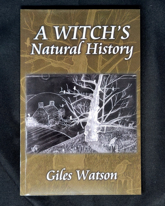 A Witches Natural History by Giles Watson
