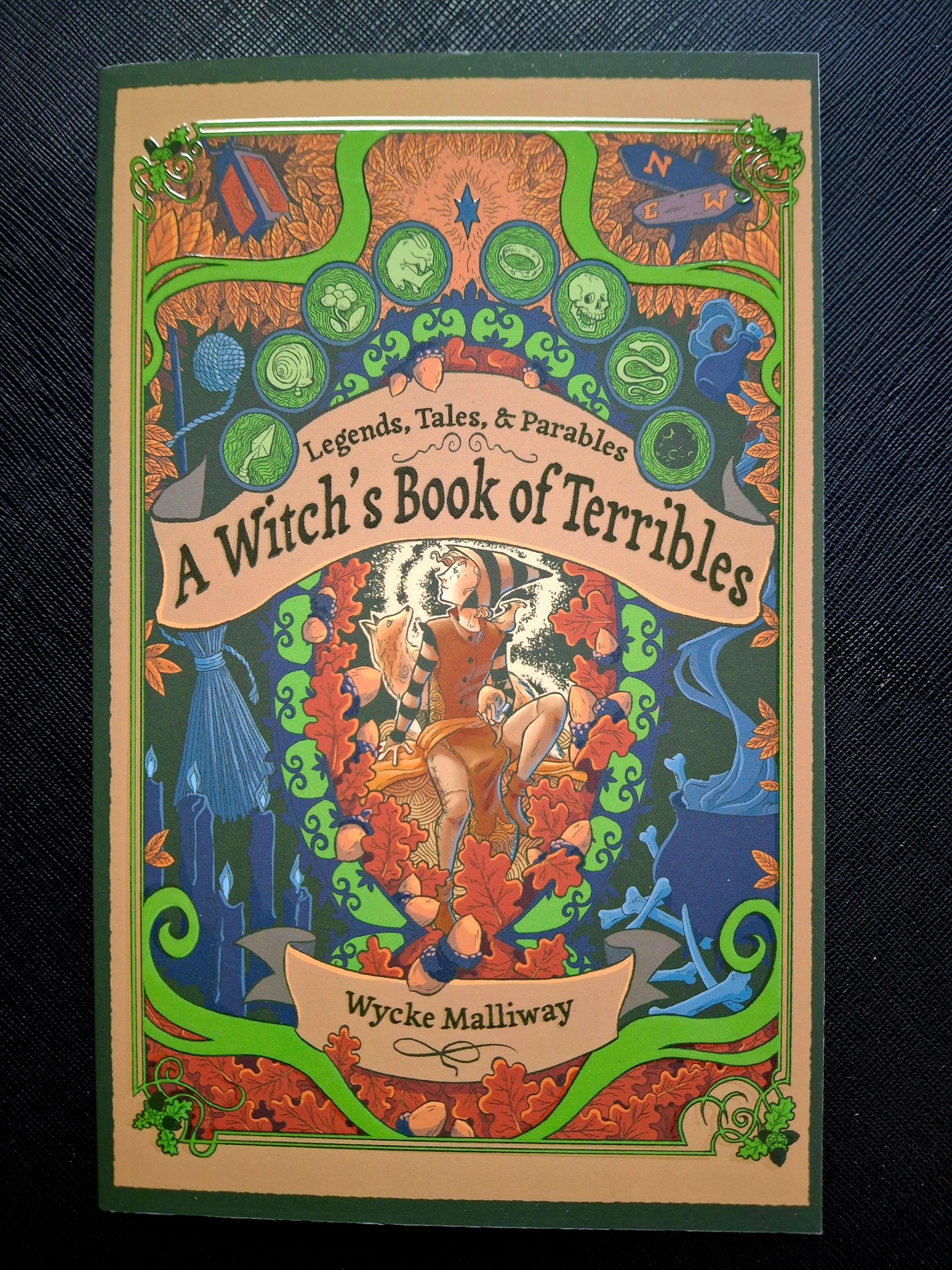 A Witch's Book of Terribles Legends, Tales, & Parables - Wycke Malliway