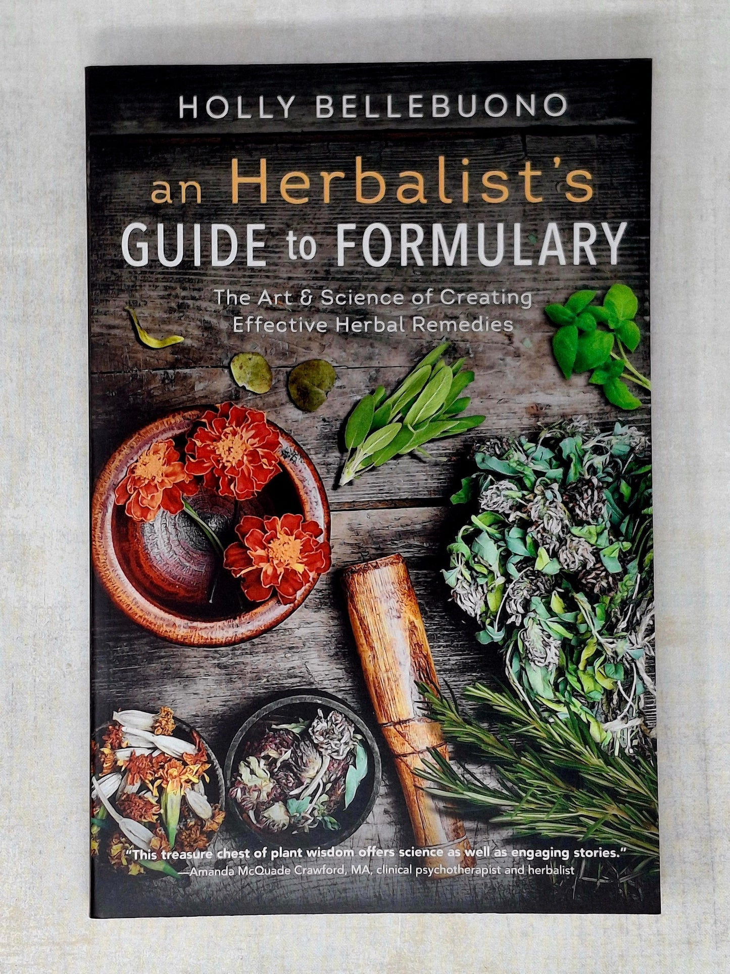 An Herbalist's Guide to Formulary by Holly Bellebuono