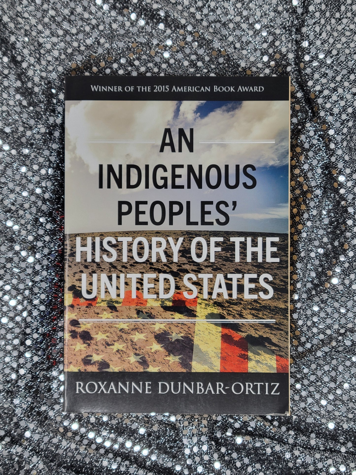 An Indigenous Peoples' History of the United States-By ROXANNE DUNBAR-ORTIZ