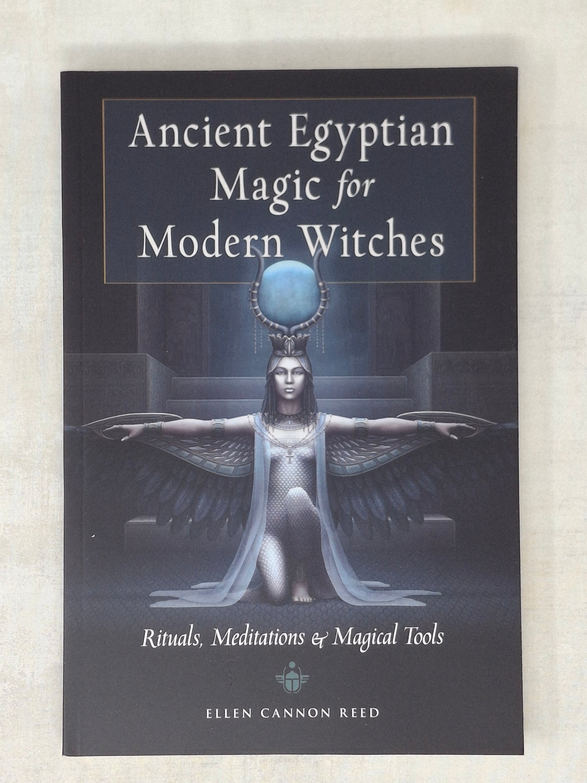 Ancient Egyptian Magic for Modern Witches Rituals, Meditations, and Magical Tools - Ellen Cannon Reed