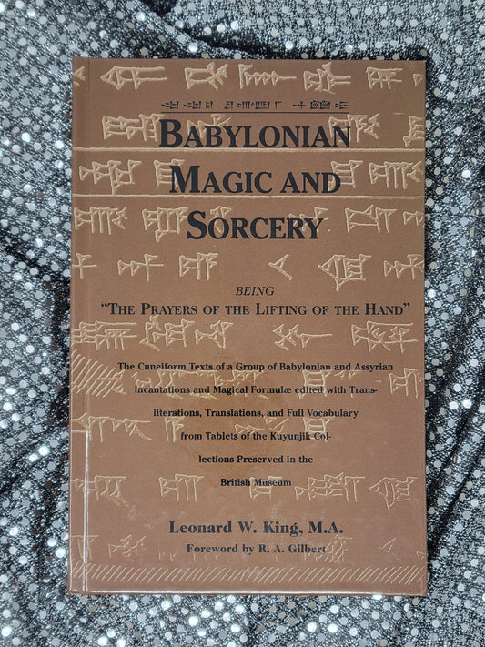 Babylonian Magic and Sorcery - Leonard W. king, M.A.