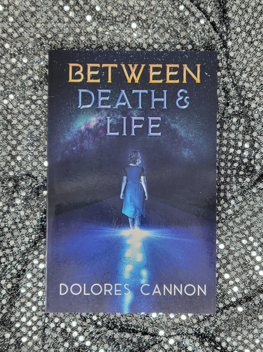 Between Death and Life Conversations with A Spirit - Dolores Cannon