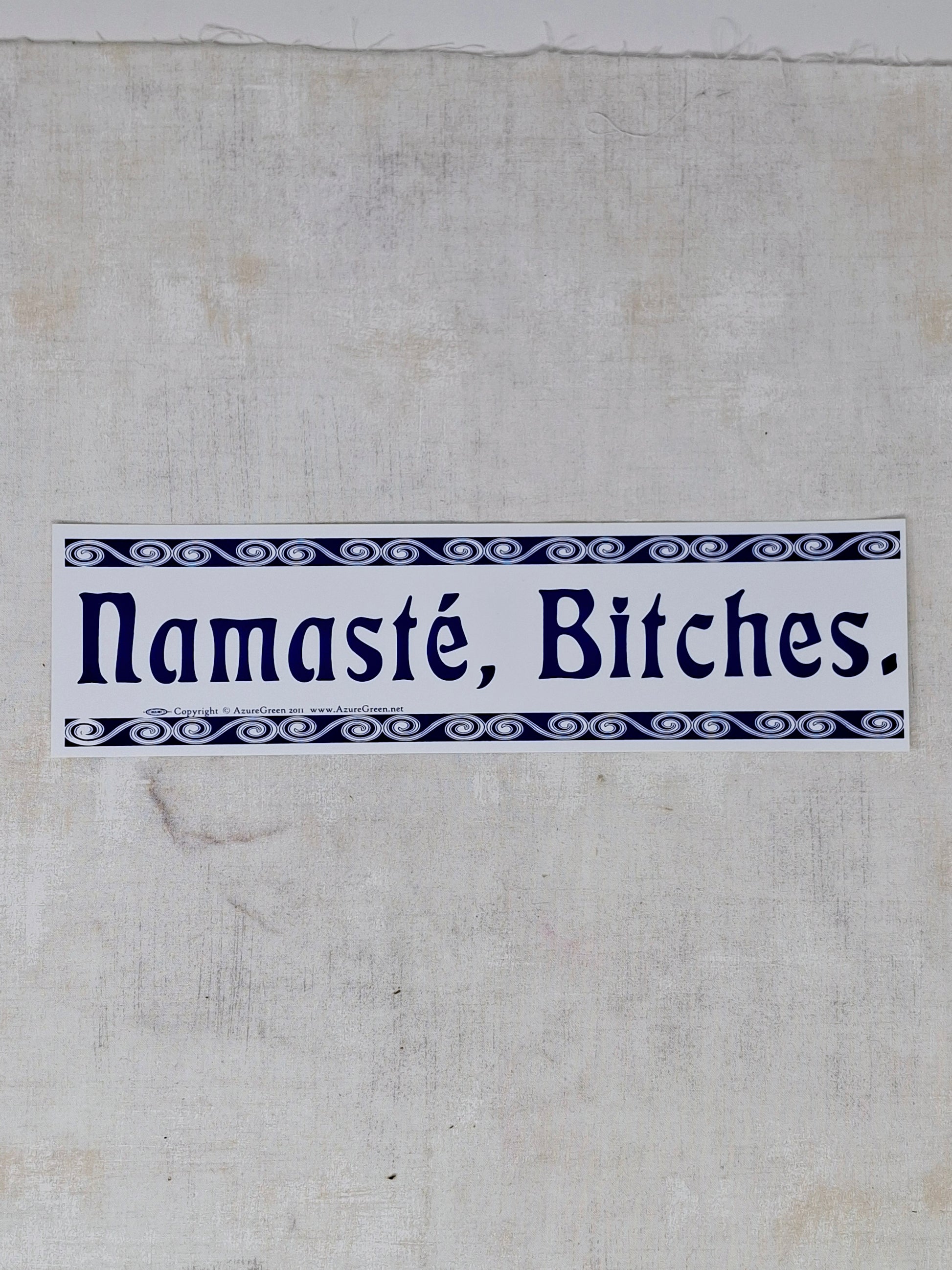 Bumper Sticker - Namasté, Bitches