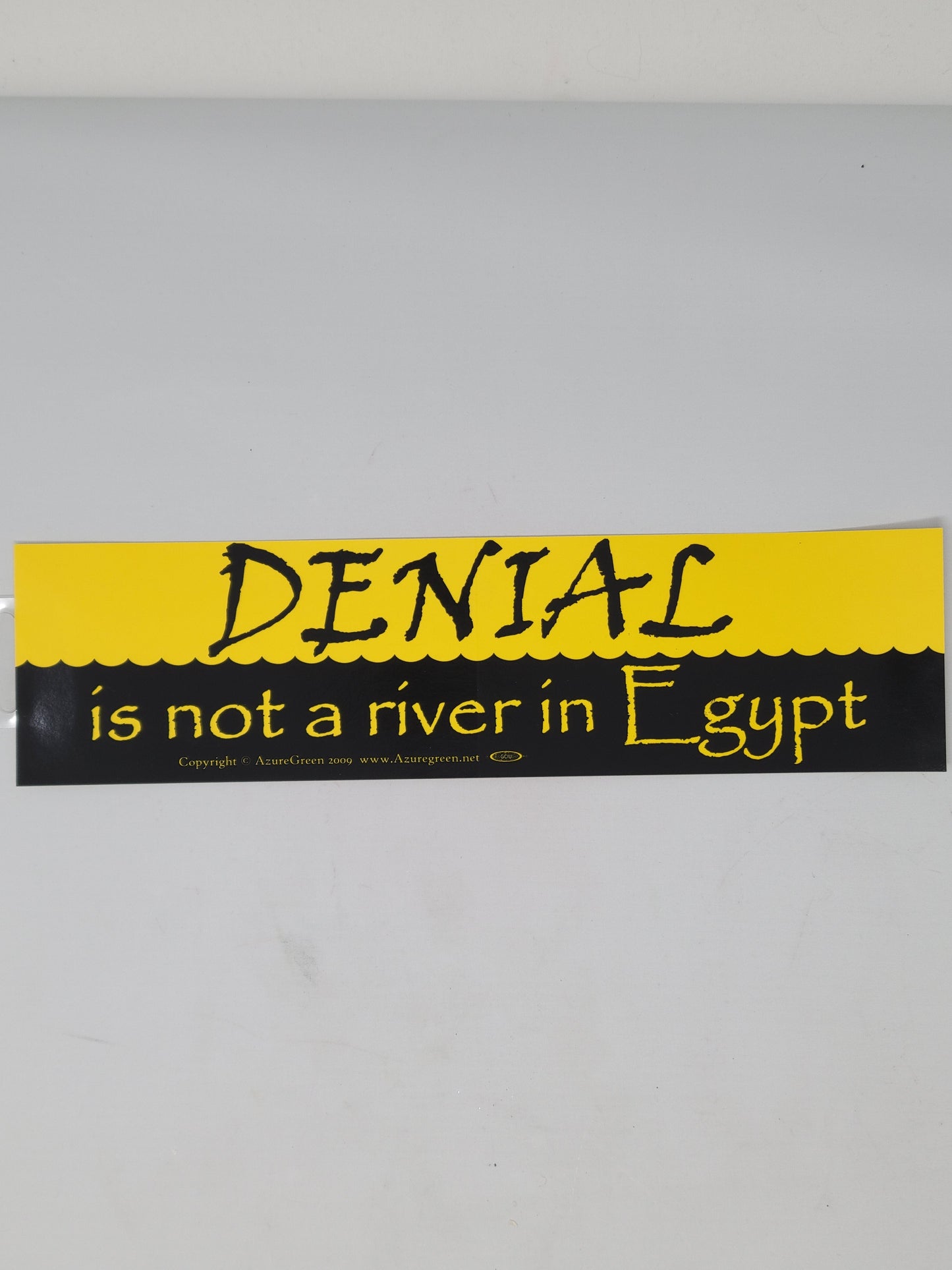 Bumper Stickers: Denial is not a river in Egypt