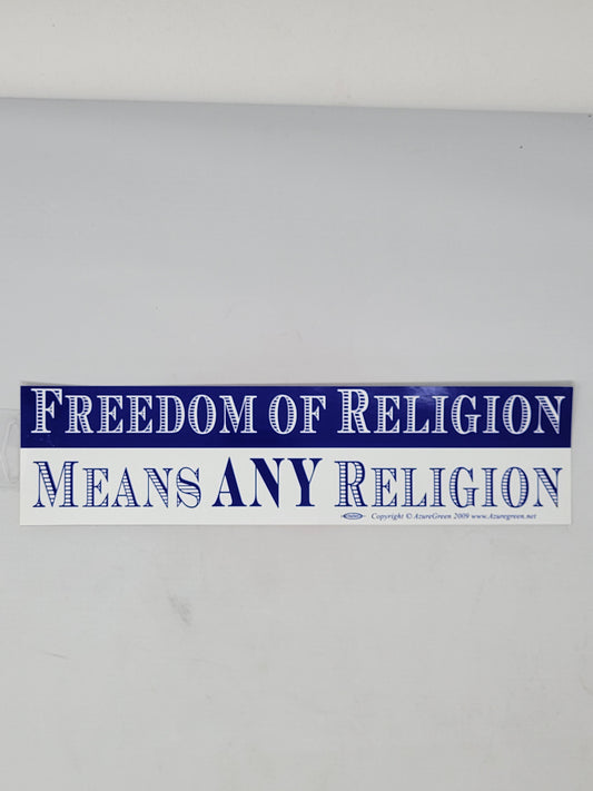 Bumper Stickers: Freedom of Religion Means Any Religion