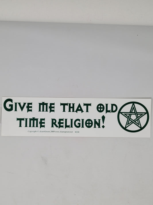 Bumper Stickers: Give Me That Old Time Religion