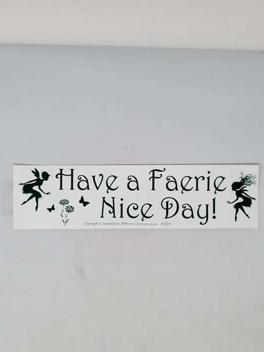 Bumper Stickers: Have a Faerie Nice Day