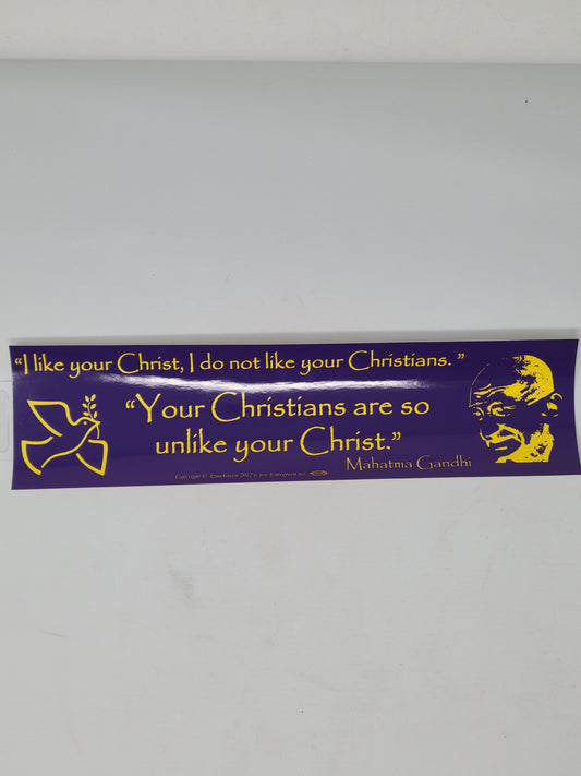 Bumper Stickers: I like your Christ, I do not like your Christians