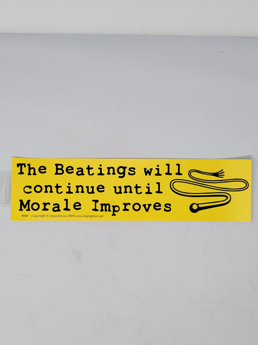 Bumper Stickers: The Beatings Will Continue Until Morale Improves