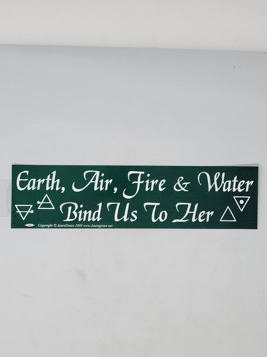 Bumper Stickers: earth, air, fire, & water bind us to her