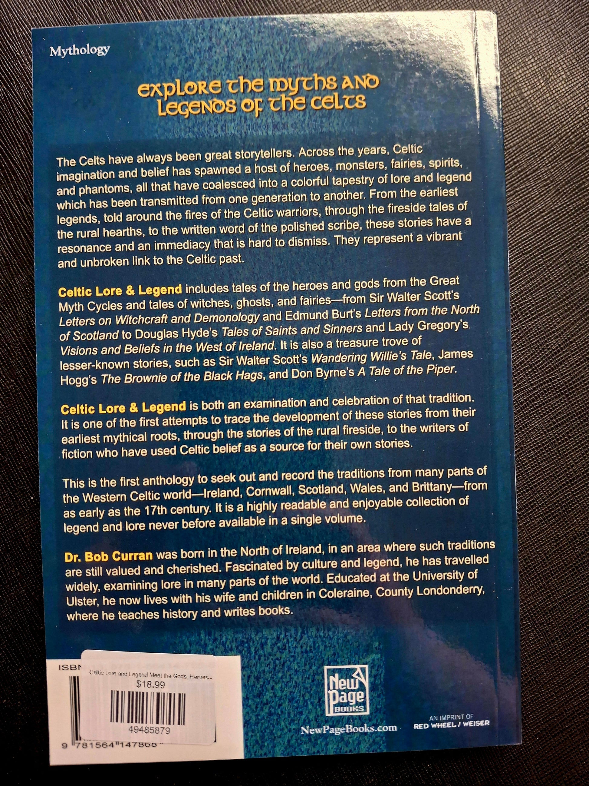 Celtic Lore and Legend Meet the Gods, Heroes, Kings, Faities, Monsters, and Ghosts of Yore - Compiled and Edited by Dr. Bob Curran