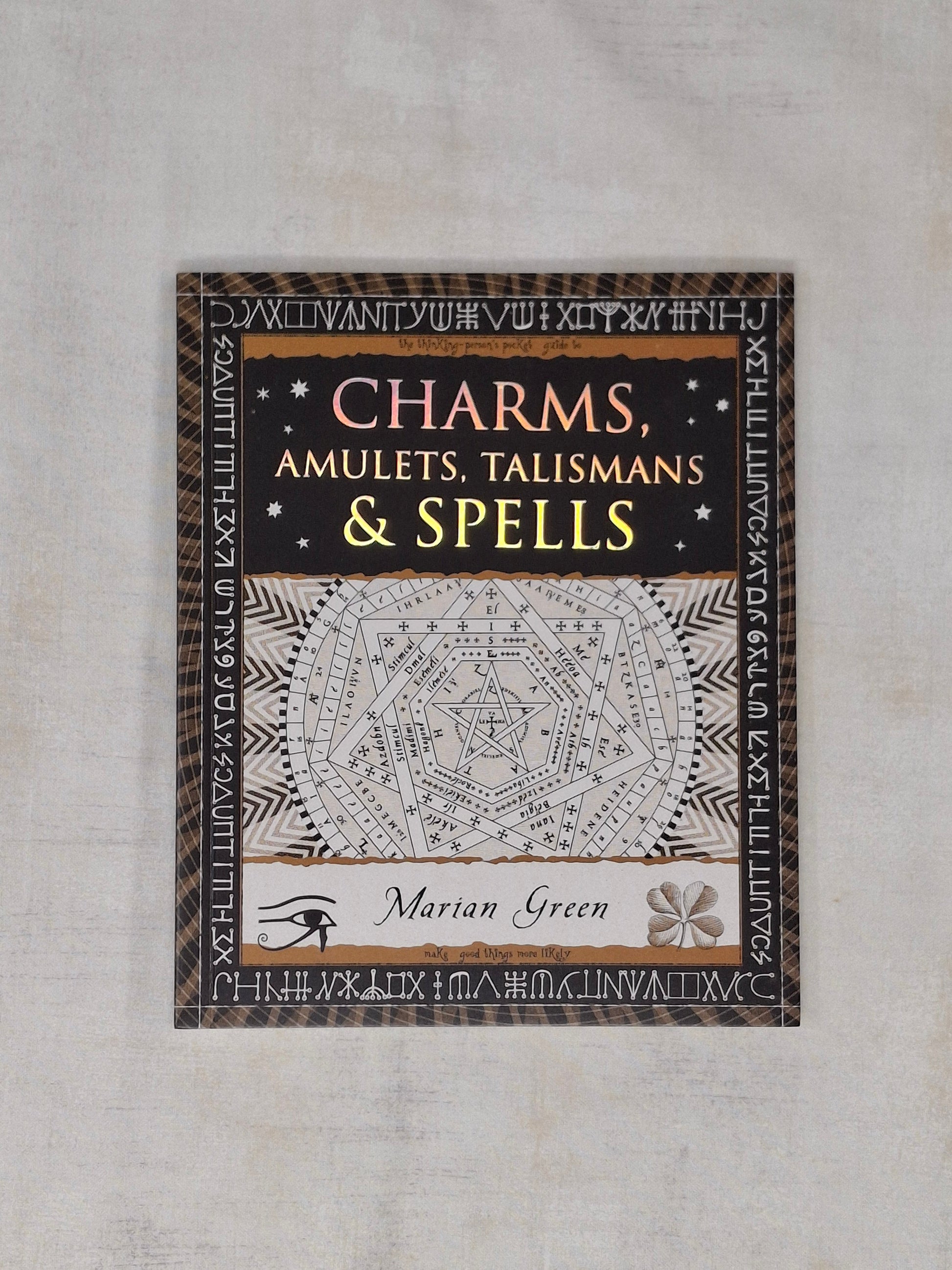 Charms, Amulets, Talismans & Spells - Marian Green