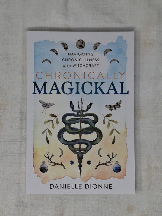 Chronically Magickal by Danielle Dionne (Author), Amy Blackthorn (Foreword by)