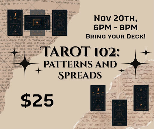 Class Ticket - Friday, November 20th 6-8pm Tarot 102: Patterns & Spreads