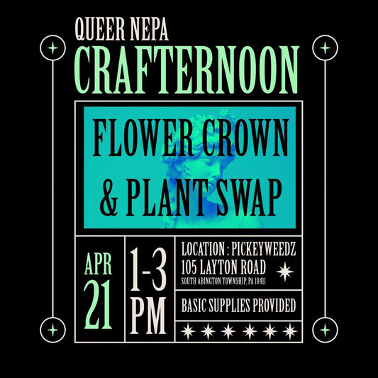 Class Ticket - Sunday, April 21st Queer NEPA Crafternoon Flower Crown & Plant Swap 1-3pm
