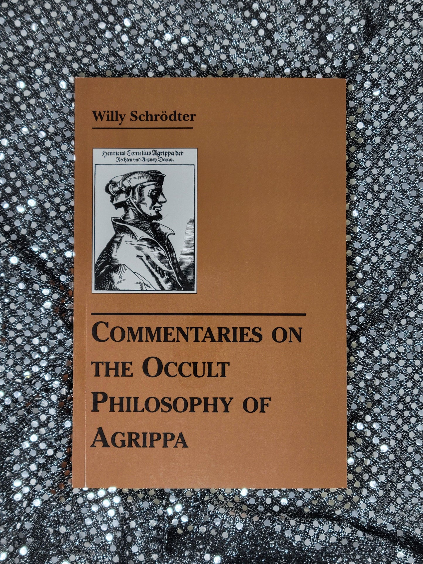 Commentaries on the Occult Philosophy of Agrippa - Willy Schroedter