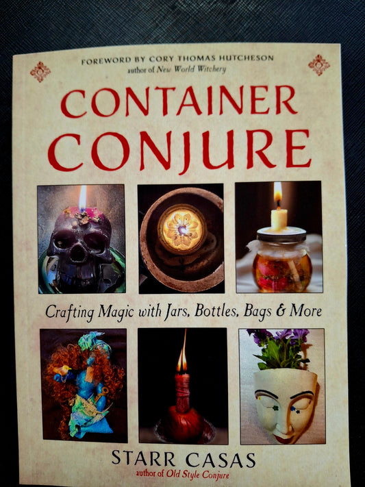 Container Conjure Crafting Magic with Jars, Bottles, Bags, and More - Starr Casas