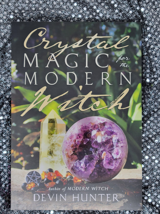Crystal Magic for the Modern Witch-BY DEVIN HUNTER