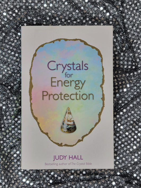 Crystals for Energy Protection - By JUDY HALL