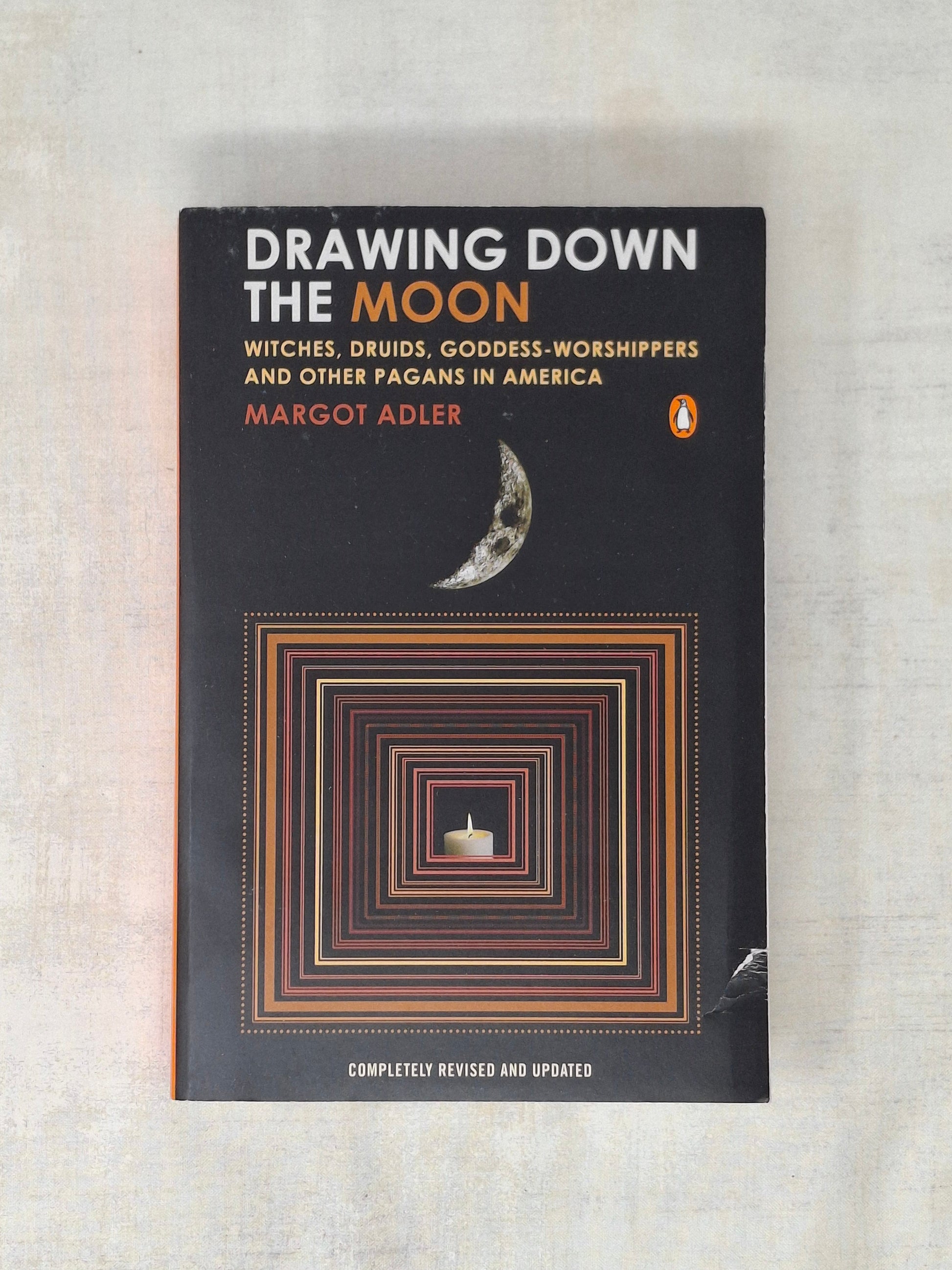 Drawing Down the Moon Witches, Druids, Goddess-Worshippers, and Other Pagans in America By Margot Adler