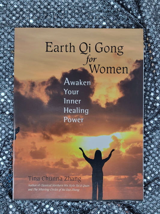 Earth Qi Gong for Women AWAKEN YOUR INNER HEALING POWER By TINA CHUNNA ZHANG