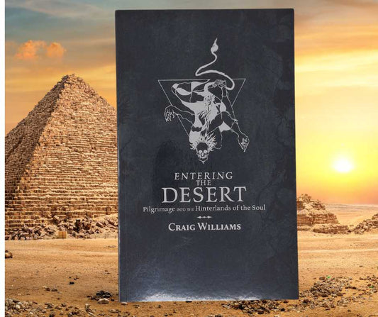 Entering the Desert: Pilgrimage into the Hinterlands of the Soul by Craig Williams