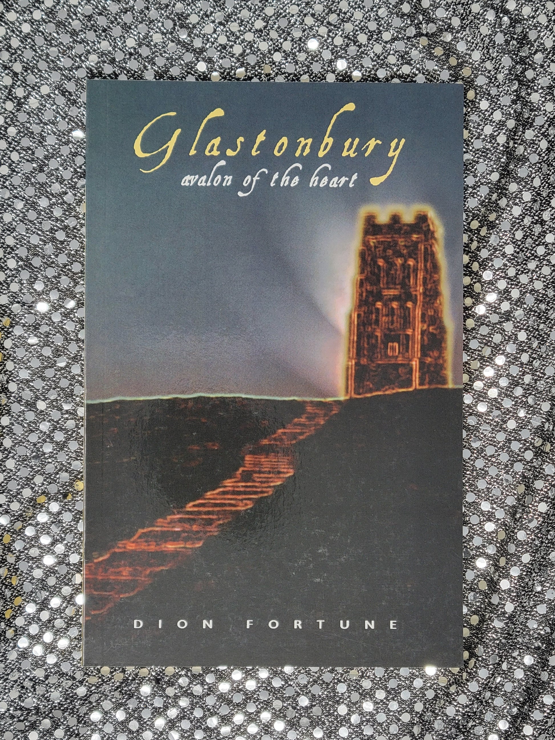 Glastonbury Avalon of the Heart - Dion Fortune