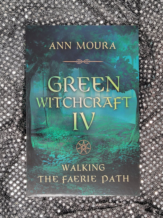 Green Witchcraft IV - Ann Moura