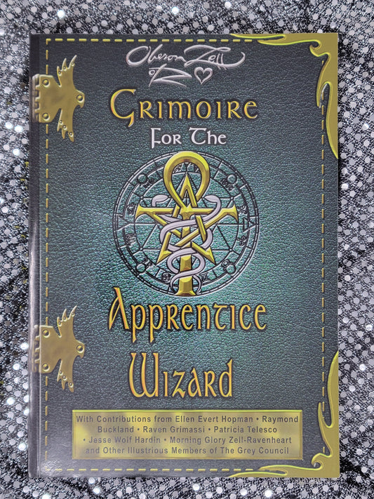 Grimoire for the Apprentice Wizard - Oberon Zell-Ravenheart