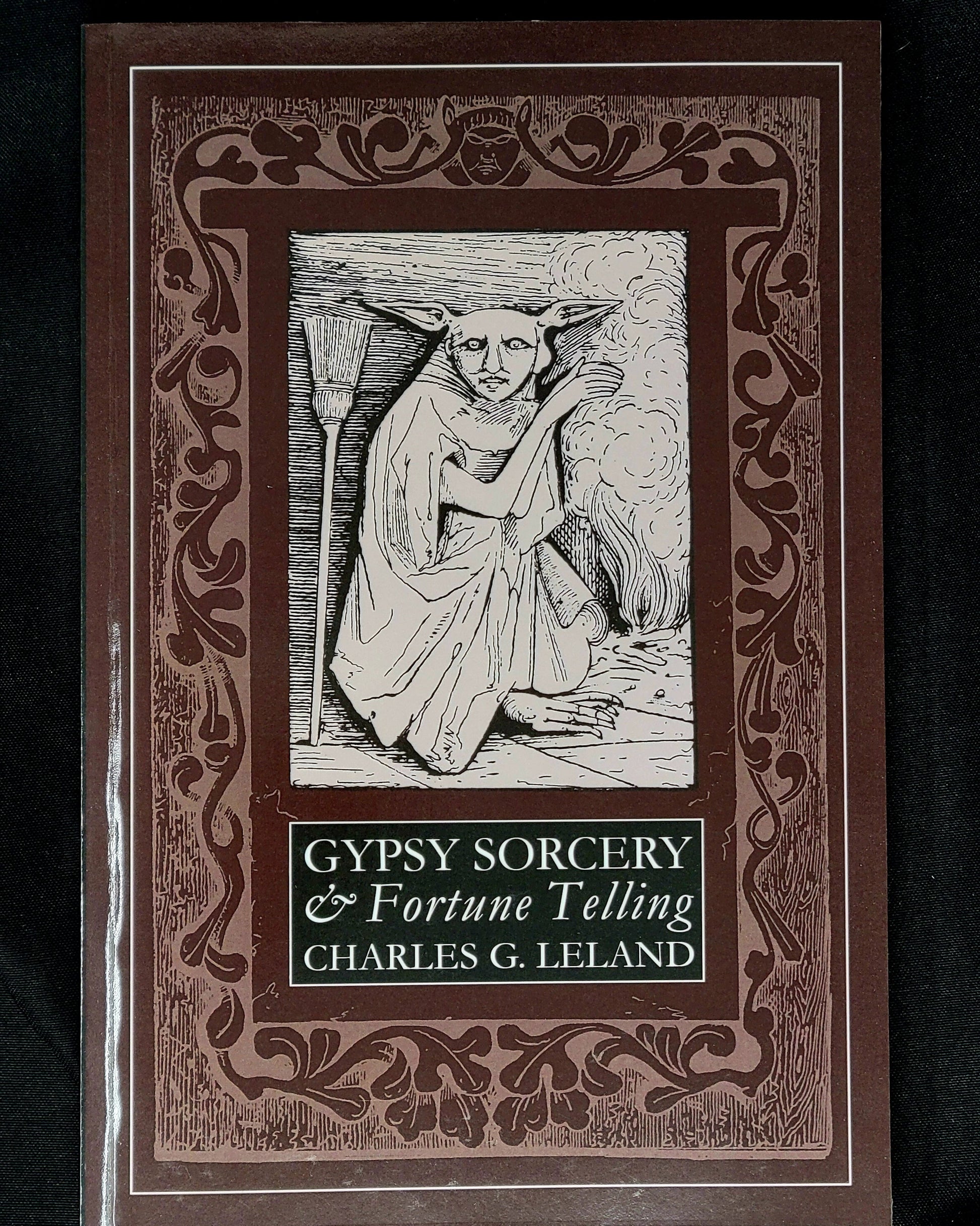 Gypsy Sorcery & Fortune Telling by Charles G. Leland