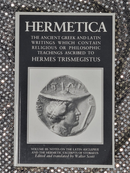 Hermetica Volume Three-By Walter Scott