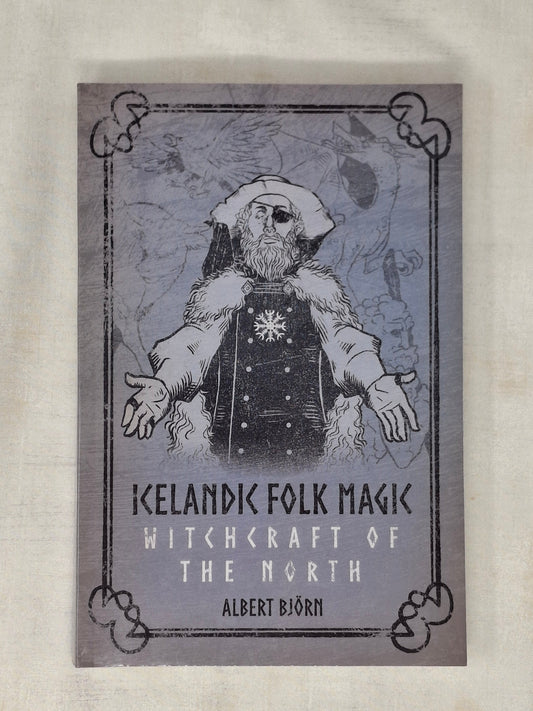 Icelandic Folk Magic Witchcraft of the North - Albert Bjorn