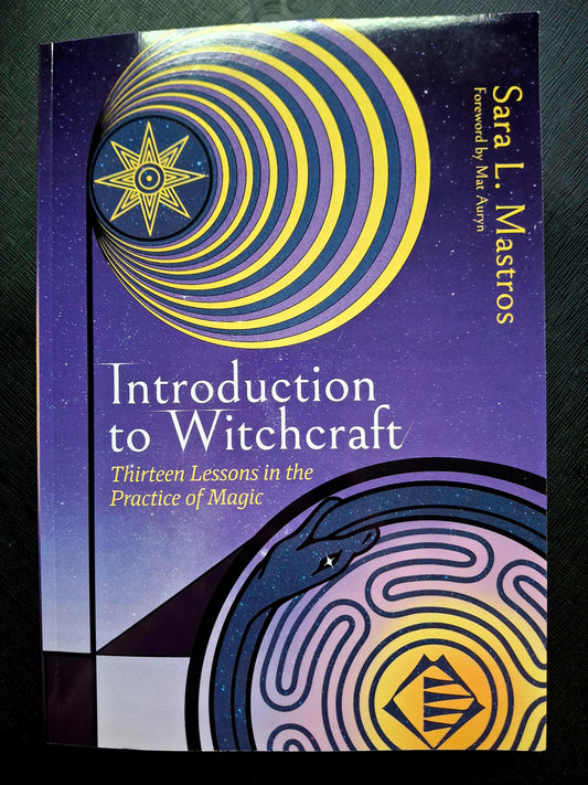 Introduction to Witchcraft Thirteen Lessons in the Practice of Magic - Sara L. Mastros