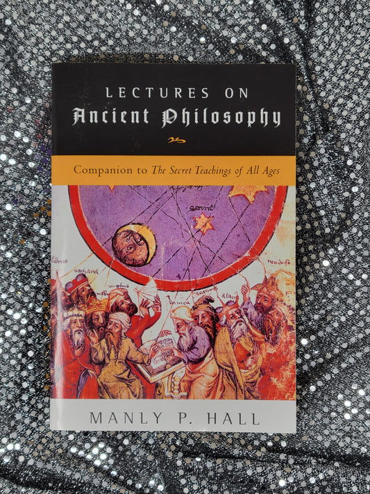 Lectures on Ancient Philosophy By Manly P. Hall