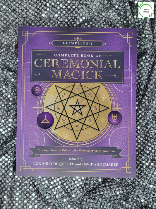 Llewellyn's Complete Book of Ceremonial Magick - BY LON MILO DUQUETTE, DAVID SHOEMAKER, DR STEPHEN SKINNER, DENNIS WILLIAM HAUCK, and many more...