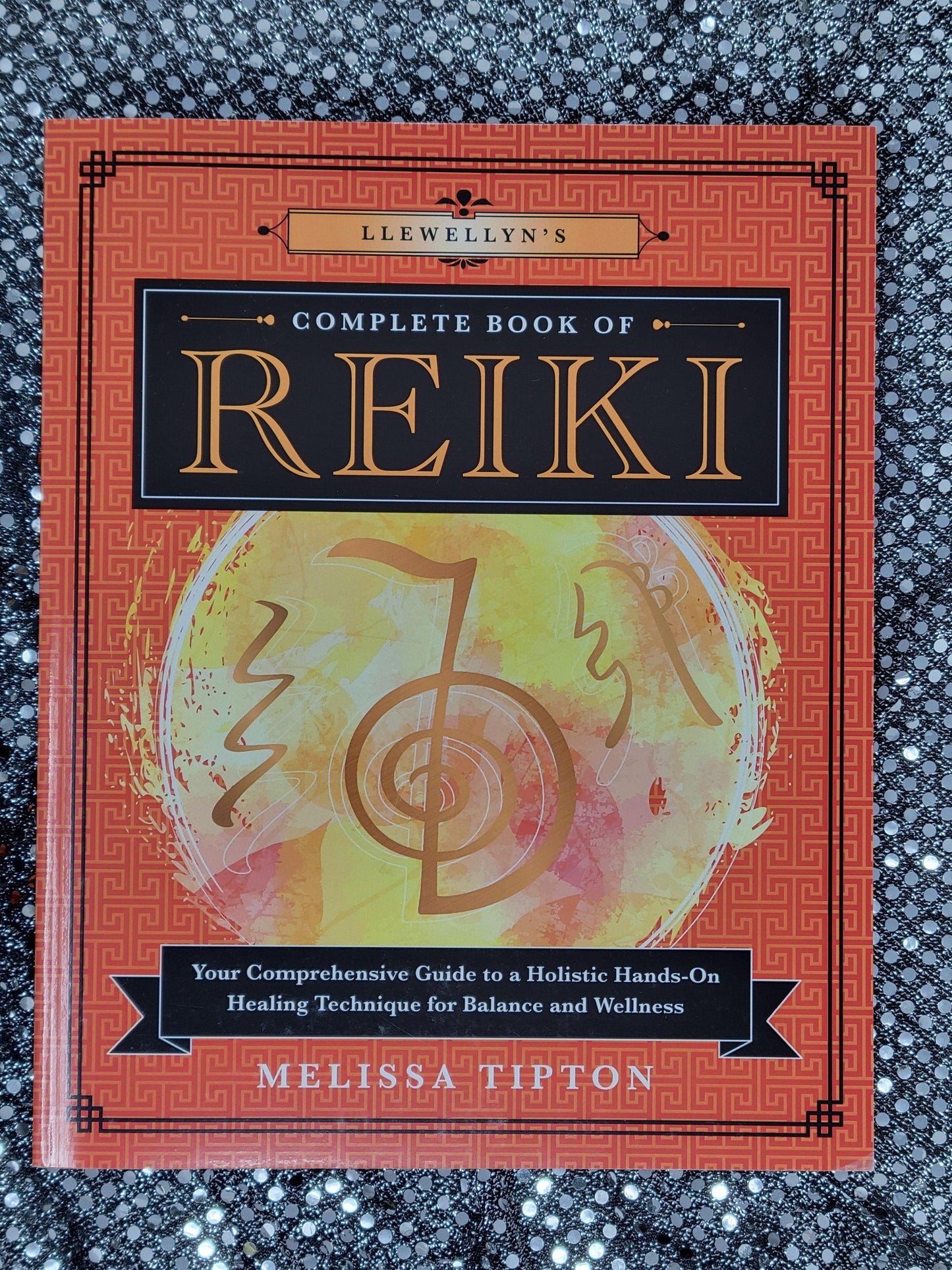 Llewellyn's Complete Book of Reiki - Melissa Tipton