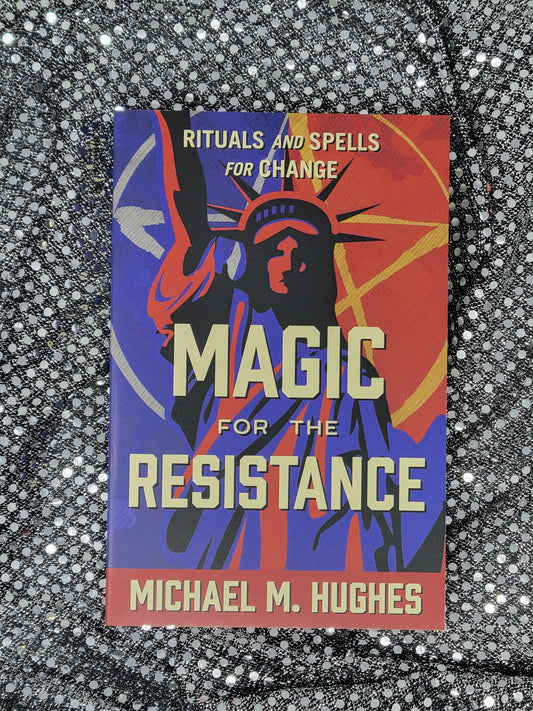 Magic For The Resistance - BY MICHAEL M. HUGHES