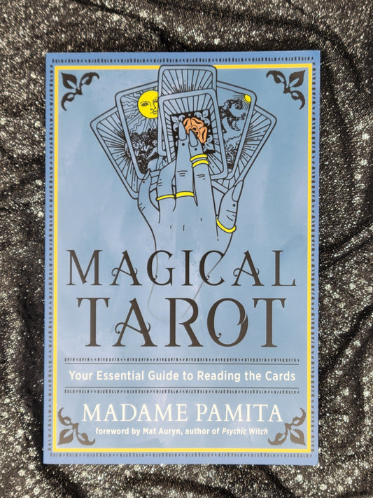 Magical Tarot (Your Essential Guide to Reading the Cards) by Madame Pamita