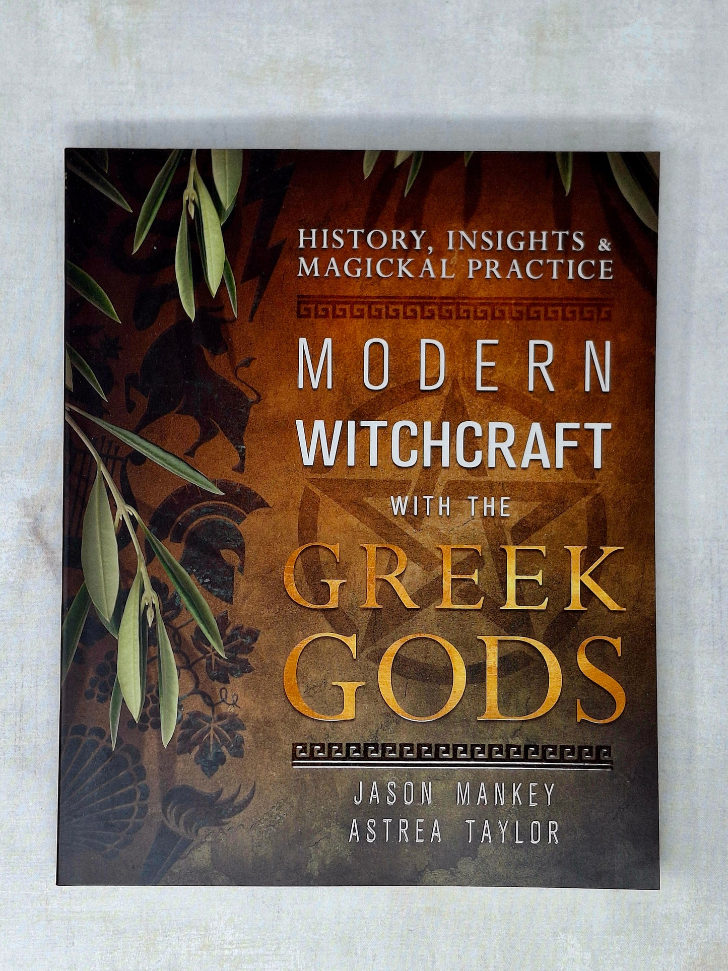 Modern Witchcraft with the Greek Gods by Jason Mankey (Author), Astrea Taylor (Author)